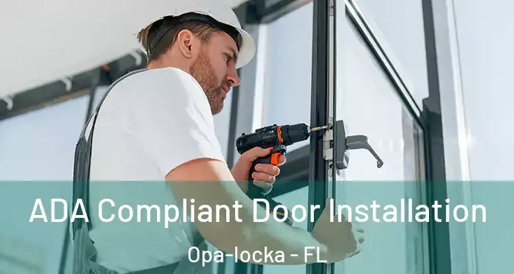  ADA Compliant Door Installation Opa-locka - FL