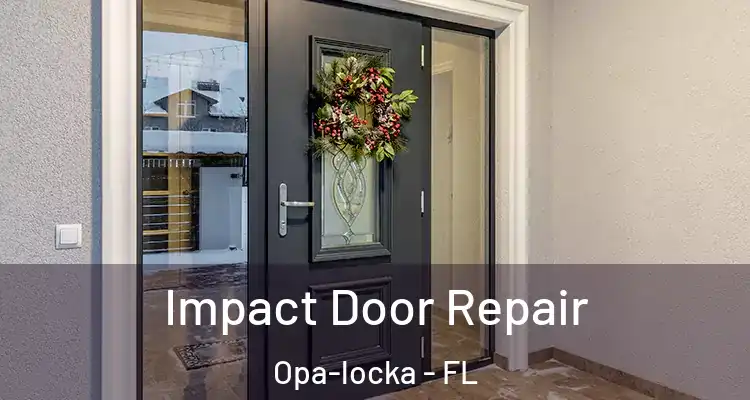  Impact Door Repair Opa-locka - FL