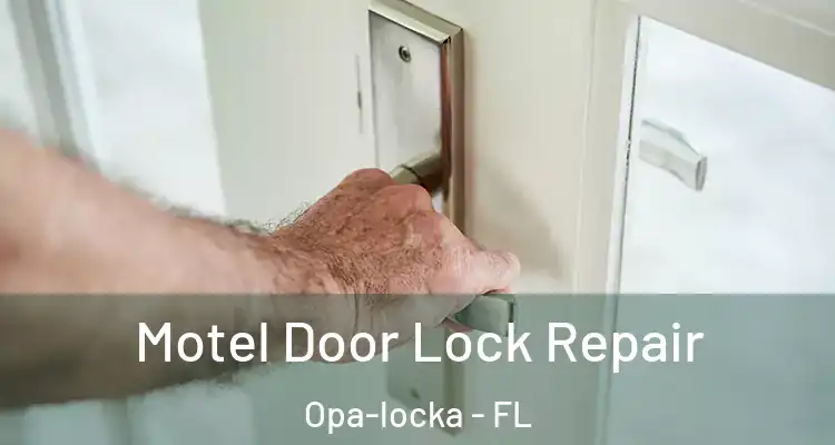  Motel Door Lock Repair Opa-locka - FL