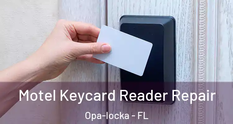  Motel Keycard Reader Repair Opa-locka - FL