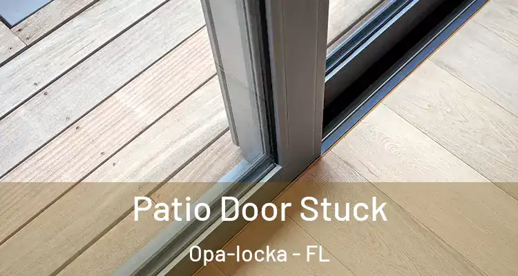  Patio Door Stuck Opa-locka - FL