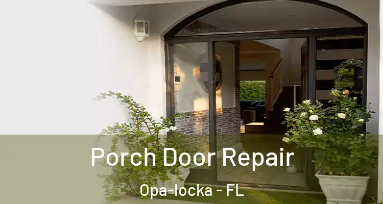 Porch Door Repair Opa-locka - FL