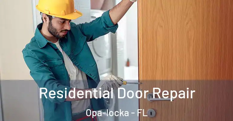  Residential Door Repair Opa-locka - FL