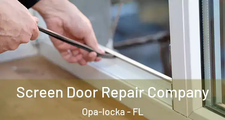  Screen Door Repair Company Opa-locka - FL