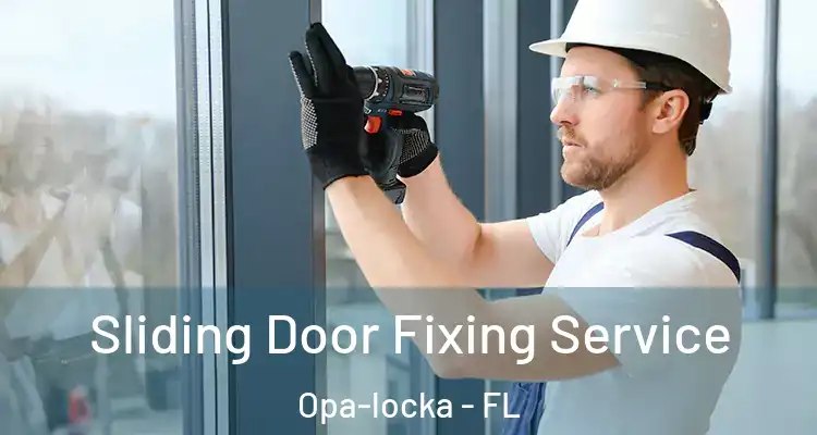  Sliding Door Fixing Service Opa-locka - FL