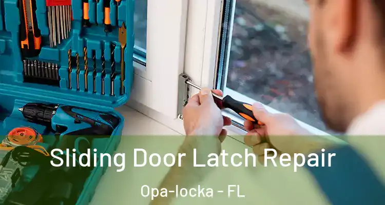  Sliding Door Latch Repair Opa-locka - FL