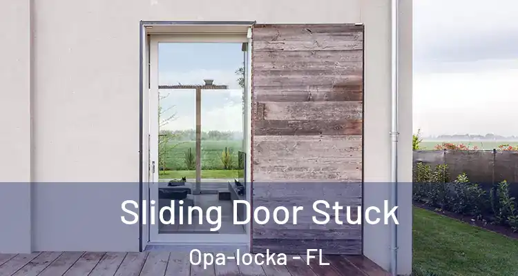  Sliding Door Stuck Opa-locka - FL