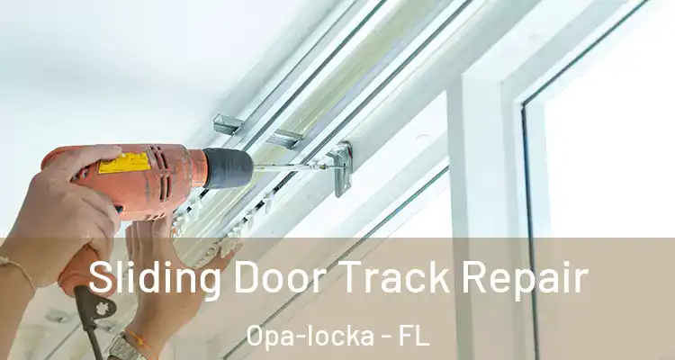  Sliding Door Track Repair Opa-locka - FL