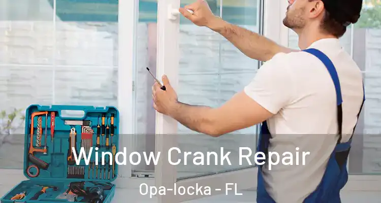  Window Crank Repair Opa-locka - FL